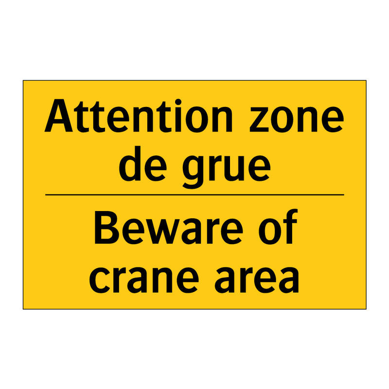 Attention zone de grue - Beware of crane area