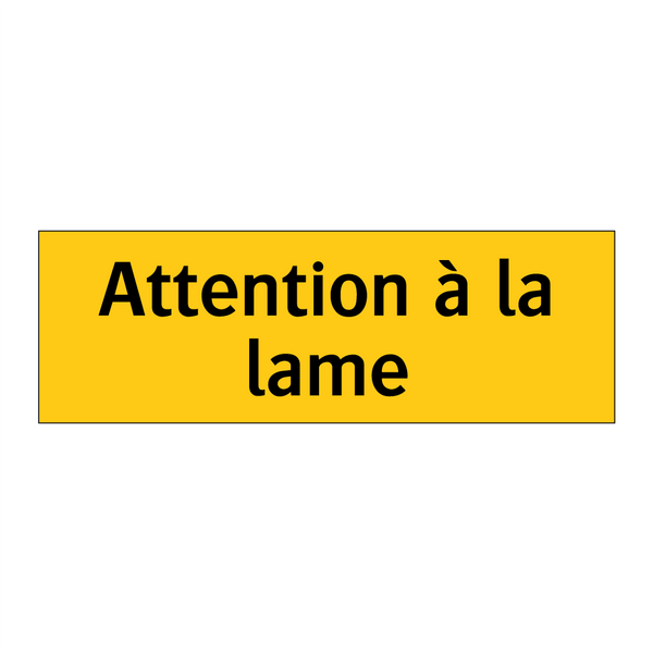 Attention à la lame