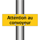 Attention au convoyeur