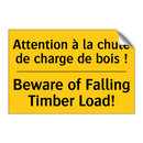 Attention à la chute de charge  /.../ - Beware of Falling Timber Load!