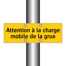 Attention à la charge mobile de la grue