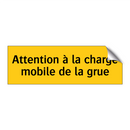 Attention à la charge mobile de la grue