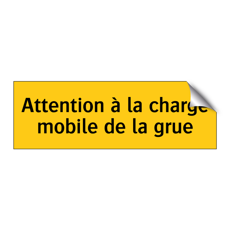 Attention à la charge mobile de la grue