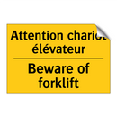 Attention chariot élévateur - Beware of forklift