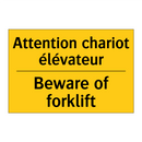 Attention chariot élévateur - Beware of forklift