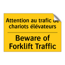 Attention au trafic de chariots  /.../ - Beware of Forklift Traffic