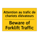 Attention au trafic de chariots  /.../ - Beware of Forklift Traffic