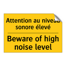 Attention au niveau sonore élevé /.../ - Beware of high noise level
