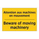 Attention aux machines en mouvement /.../ - Beware of moving machinery
