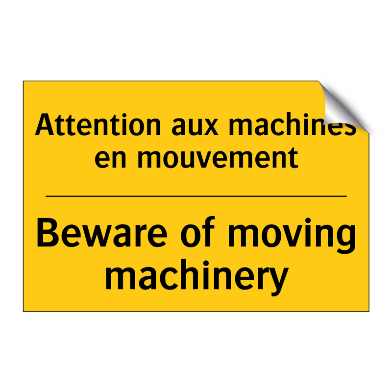 Attention aux machines en mouvement /.../ - Beware of moving machinery