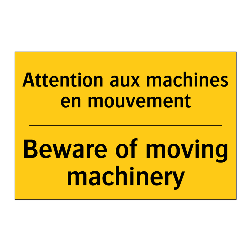 Attention aux machines en mouvement /.../ - Beware of moving machinery