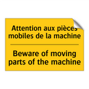 Attention aux pièces mobiles de  /.../ - Beware of moving parts of the  /.../