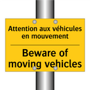Attention aux véhicules en mouvement /.../ - Beware of moving vehicles