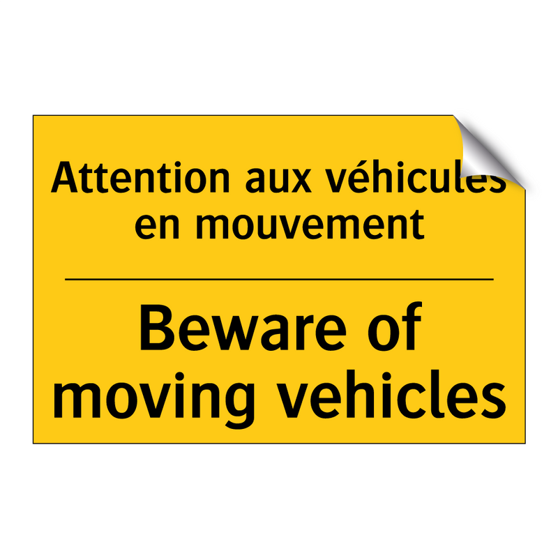 Attention aux véhicules en mouvement /.../ - Beware of moving vehicles