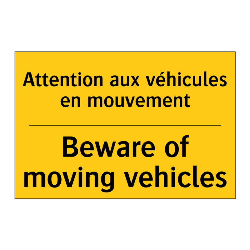 Attention aux véhicules en mouvement /.../ - Beware of moving vehicles