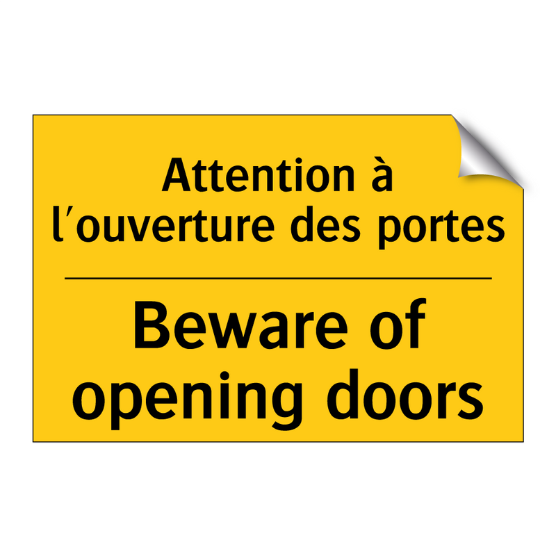 Attention à l'ouverture des portes /.../ - Beware of opening doors