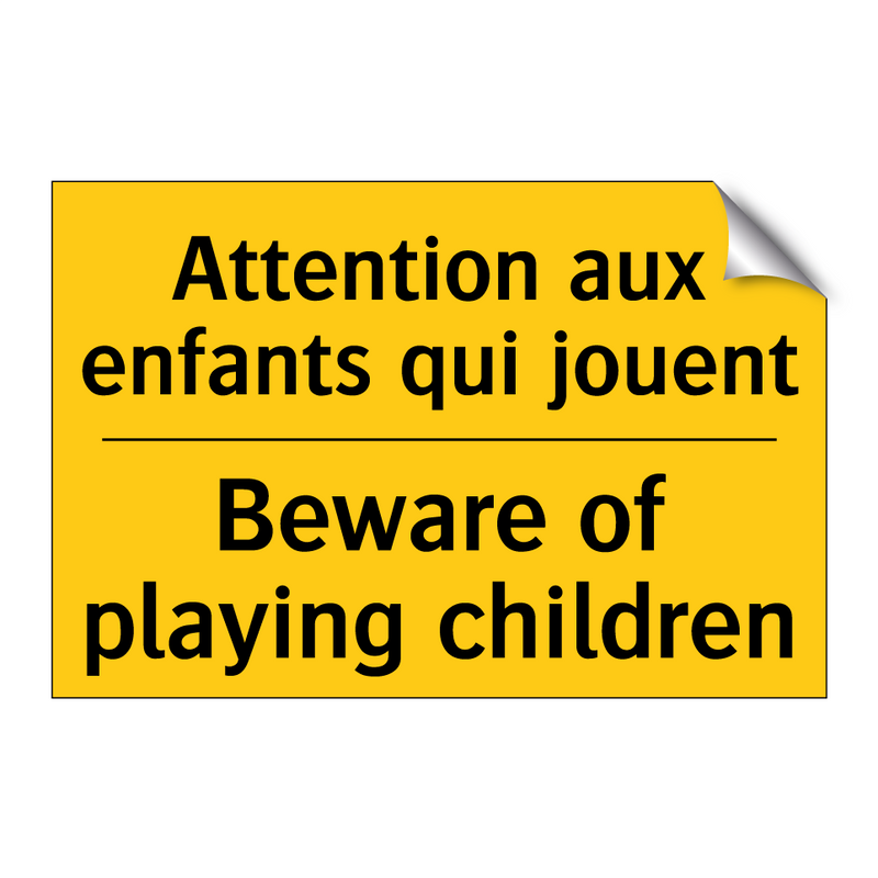 Attention aux enfants qui jouent /.../ - Beware of playing children