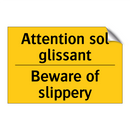 Attention sol glissant - Beware of slippery