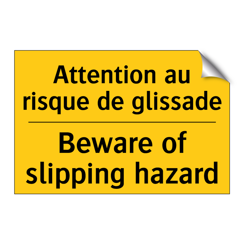 Attention au risque de glissade /.../ - Beware of slipping hazard
