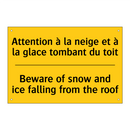 Attention à la neige et à la glace  /.../ - Beware of snow and ice falling  /.../