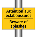 Attention aux éclaboussures - Beware of splashes