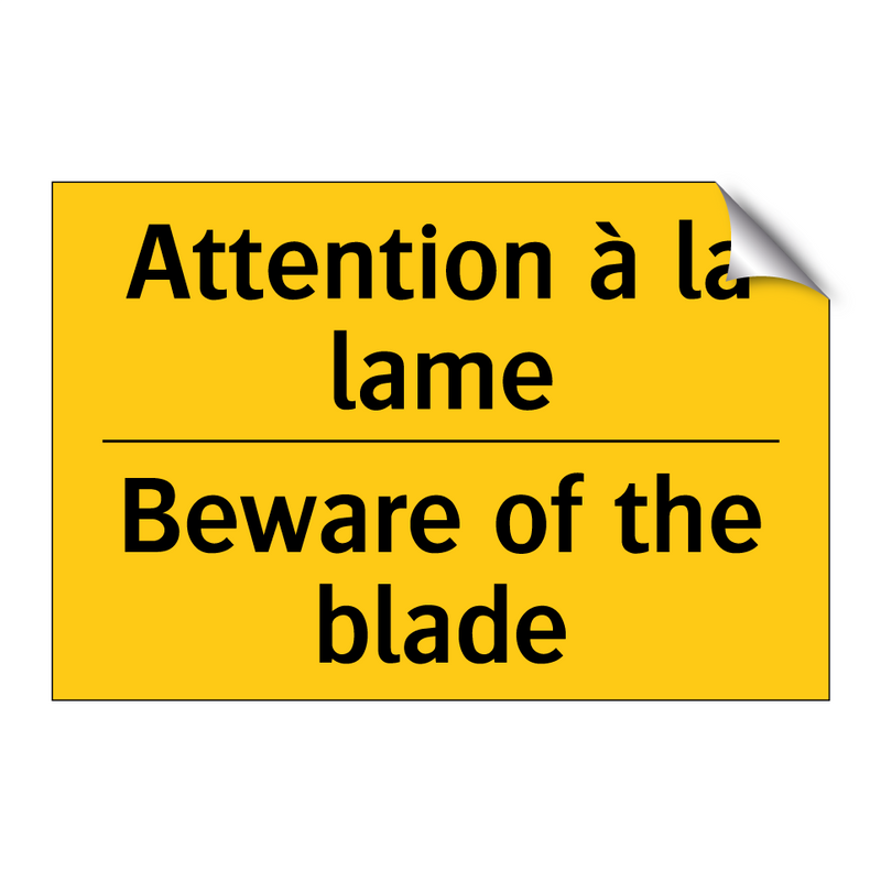 Attention à la lame - Beware of the blade