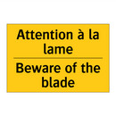 Attention à la lame - Beware of the blade