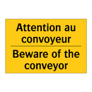 Attention au convoyeur - Beware of the conveyor
