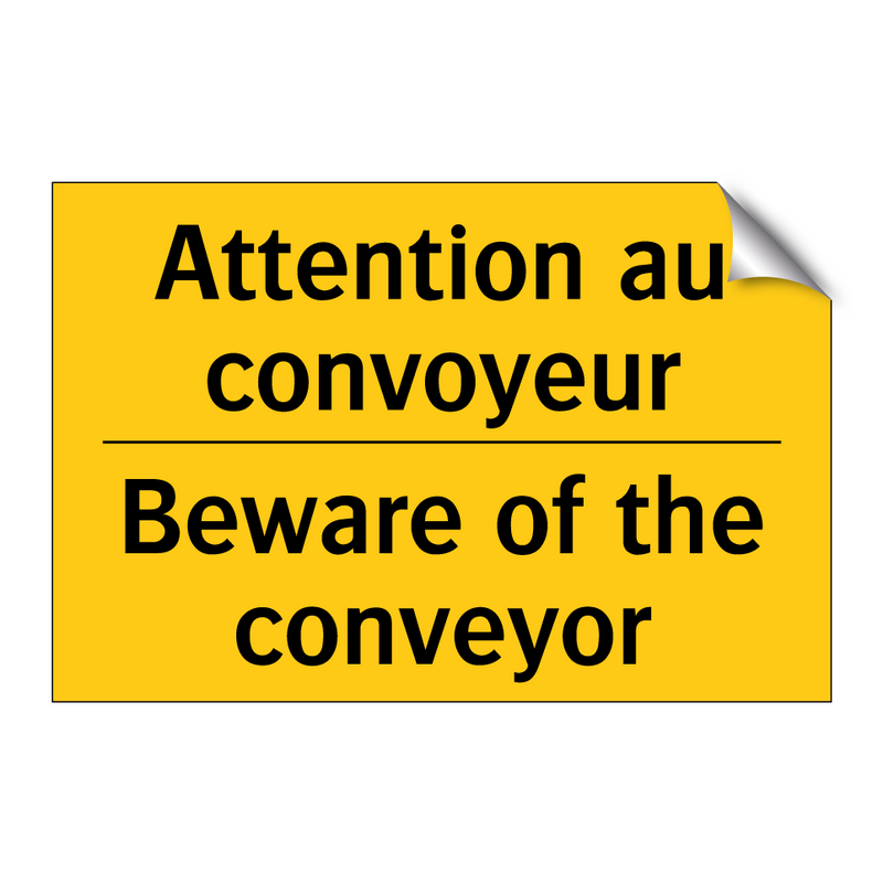 Attention au convoyeur - Beware of the conveyor