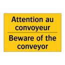 Attention au convoyeur - Beware of the conveyor