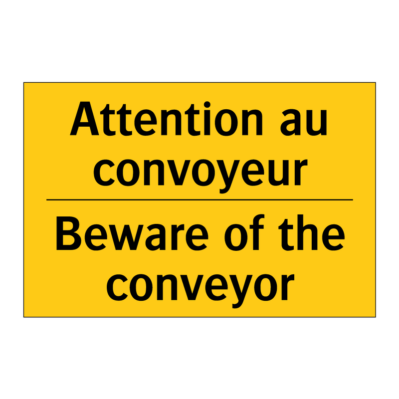 Attention au convoyeur - Beware of the conveyor