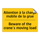 Attention à la charge mobile de  /.../ - Beware of the crane's moving load /.../