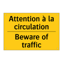 Attention à la circulation - Beware of traffic
