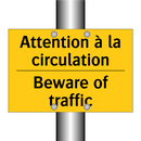 Attention à la circulation - Beware of traffic