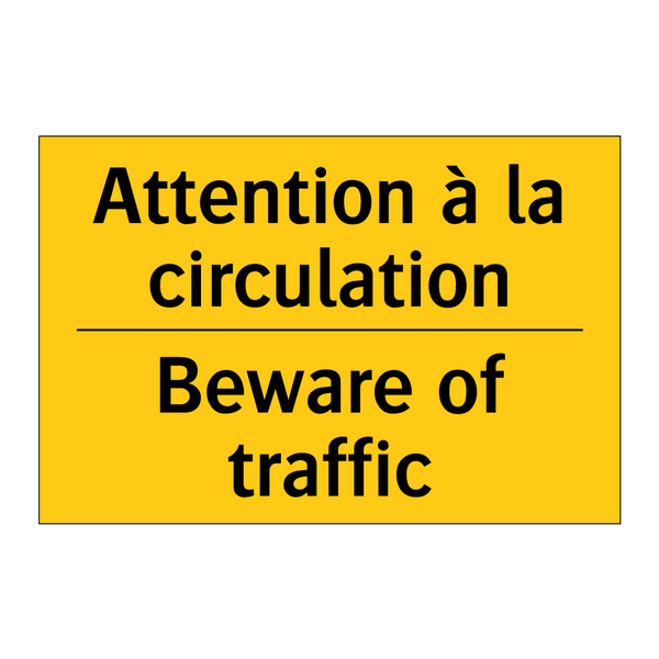 Attention à la circulation - Beware of traffic