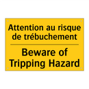 Attention au risque de trébuchement /.../ - Beware of Tripping Hazard