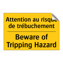 Attention au risque de trébuchement /.../ - Beware of Tripping Hazard