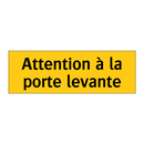 Attention à la porte levante