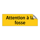 Attention à la fosse