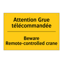 Attention Grue télécommandée - Beware Remote-controlled crane