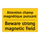 Attention champ magnétique puissant /.../ - Beware strong magnetic field