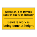 Attention, des travaux sont en  /.../ - Beware work is being done at height /.../