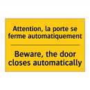 Attention, la porte se ferme automatiquement /.../ - Beware, the door closes automatically /.../