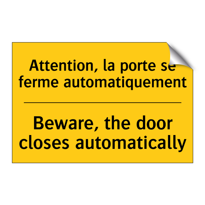 Attention, la porte se ferme automatiquement /.../ - Beware, the door closes automatically /.../