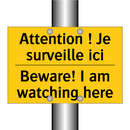 Attention ! Je surveille ici - Beware! I am watching here