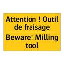 Attention ! Outil de fraisage - Beware! Milling tool