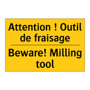 Attention ! Outil de fraisage - Beware! Milling tool