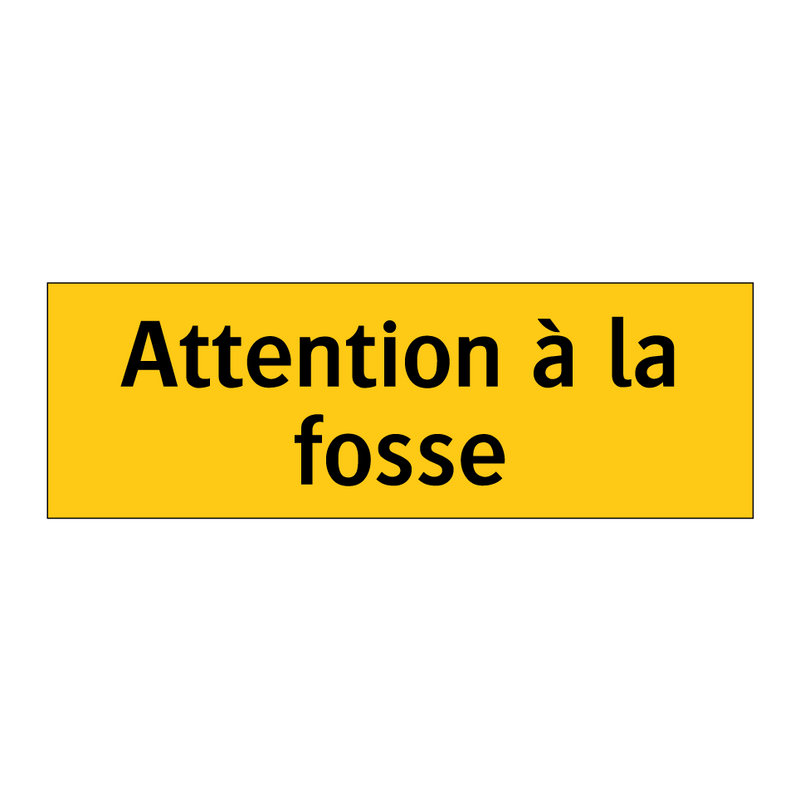 Attention à la fosse
