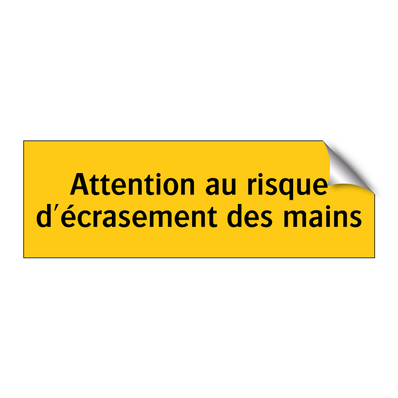 Attention au risque d'écrasement des mains