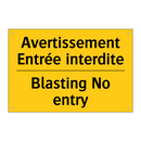 Avertissement Entrée interdite - Blasting No entry